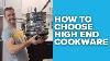 How To Choose The Best Quality Cookware For Your Budget